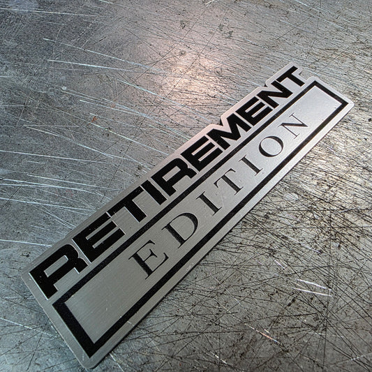 Retirement Edition Vehicle Emblem – UV Resistant Cast Acrylic (5", 6", 7") | 1/8" Thick | w/ 3M VHB & Lifetime Warranty
